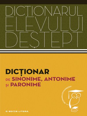 cover image of Dicționarul elevului deștept--Dicționar de sinonime, antonime și paronime